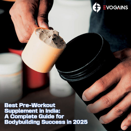 Best Pre Workout Supplement in India: A Complete Guide for Bodybuilding Success in 2025